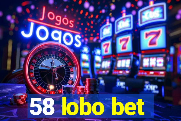 58 lobo bet